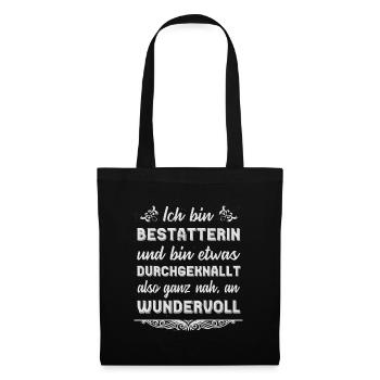 Bestatterin Geschenk Lustige Sprüche - Stoffbeutel - Schwarz - Vorne