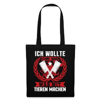 Metzger - Ich Wollte Schon Immer Was Mit Tieren Ma - Stoffbeutel - Schwarz - Vorne