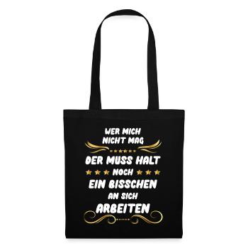 Wer Mich Nicht Mag Der Muss Halt An Sich Arbeiten - Stoffbeutel - Schwarz - Vorne