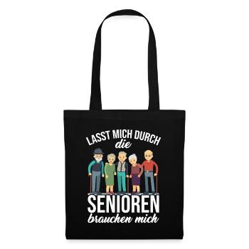 Lasst mich durch die Senioren brauchen mich Pflege - Stoffbeutel - Schwarz - Vorne