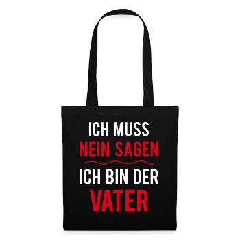 Ich Muss Nein Sagen Ich Bin Der Vater Papa Spruch - Stoffbeutel - Schwarz - Vorne