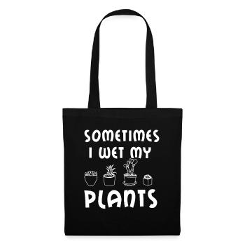 Sometimes I Wet My Plants - Stoffbeutel - Schwarz - Vorne
