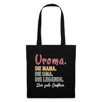 Uroma die Mama die Oma die Legende... - Stoffbeutel - Schwarz - Vorne