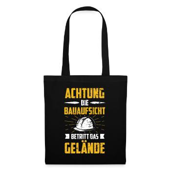 Bauaufsicht Bauleiter Bauherr Spruch - Stoffbeutel - Schwarz - Vorne