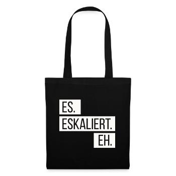 ES ESKALIERT EH ESKALATION PARTY SAUFEN LUSTIG - Stoffbeutel - Schwarz - Vorne