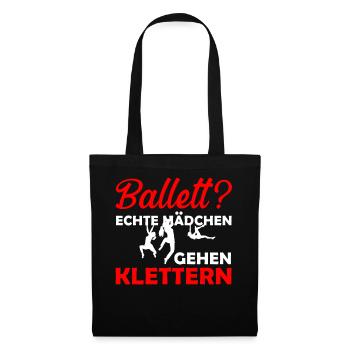 Ballett? Echte Mädchen gehen Klettern Bouldern Ber - Stoffbeutel - Schwarz - Vorne