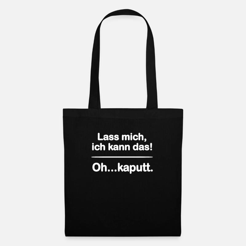 Lass mich ich kann das - oh kaputt - Geschenk - Stoffbeutel - Schwarz