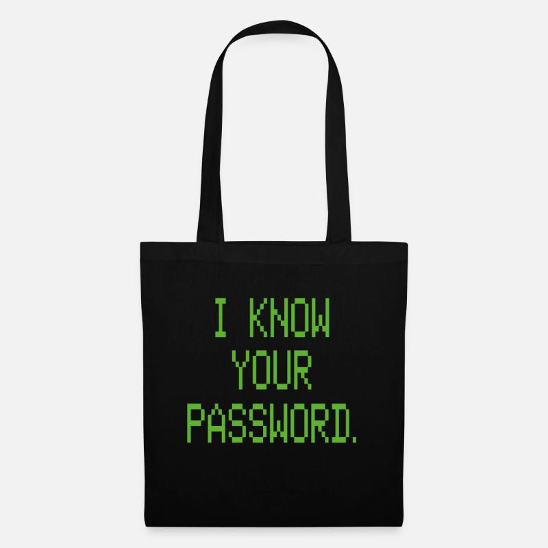 I KNOW YOUR PASSWORD - Stoffbeutel - Schwarz