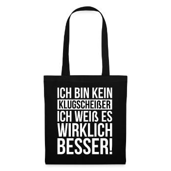 Ich bin kein Klugscheißer Spruch - Stoffbeutel - Schwarz - Vorne