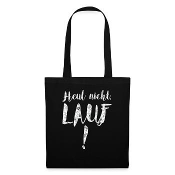 Tolles Shirt für Läufer: Heul nicht, Lauf! - Stoffbeutel - Schwarz - Vorne