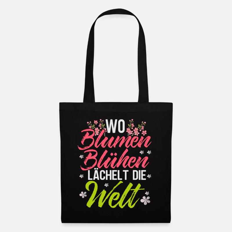 Wo Blumen Blühen Lächelt Die Welt - Stoffbeutel - Schwarz