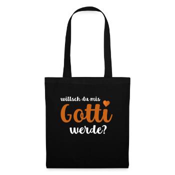Willsch Du Mis Gotti Werde? Goti Fragen Firmgotti - Stoffbeutel - Schwarz - Vorne