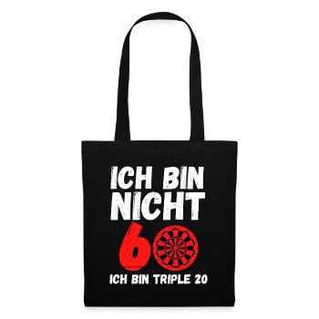 ICH BIN NICHT 60 - ICH BIN TRIPLE 20!! COOLES DART - Stoffbeutel - Schwarz - Vorne