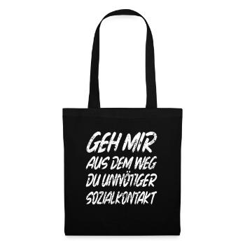 Geh mir aus dem Weg du unnötiger Sozialkontakt - Stoffbeutel - Schwarz - Vorne