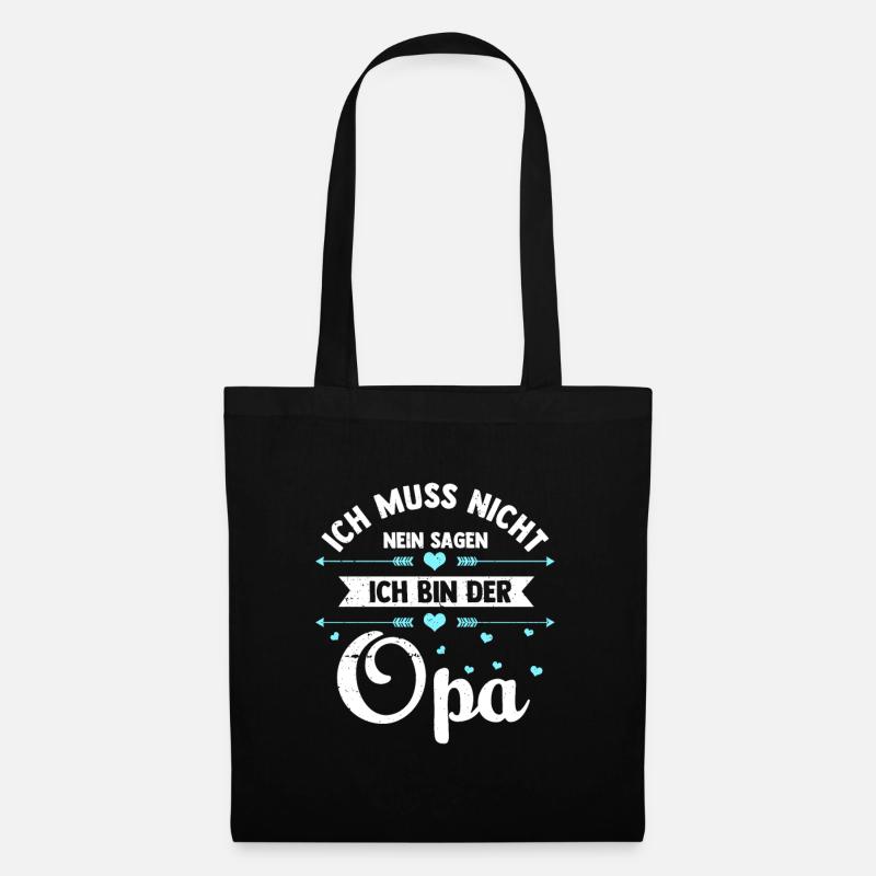 Ich muss nicht Nein sagen ich bin der Opa - Stoffbeutel - Schwarz
