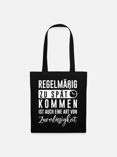 Unpünktlich zu spät lustiger Spruch Geschenk - Stoffbeutel - Schwarz