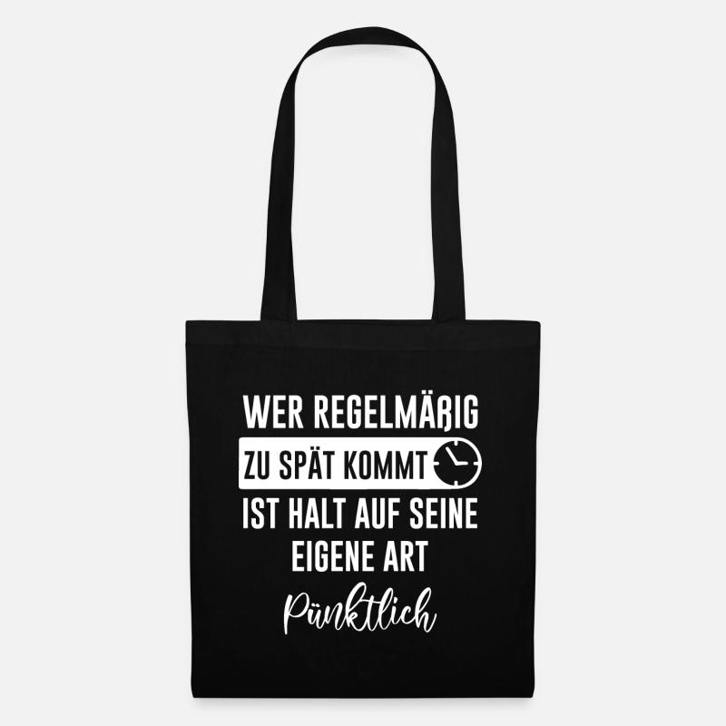 Unpünktlich zu spät lustiger Spruch Geschenk - Stoffbeutel - Schwarz