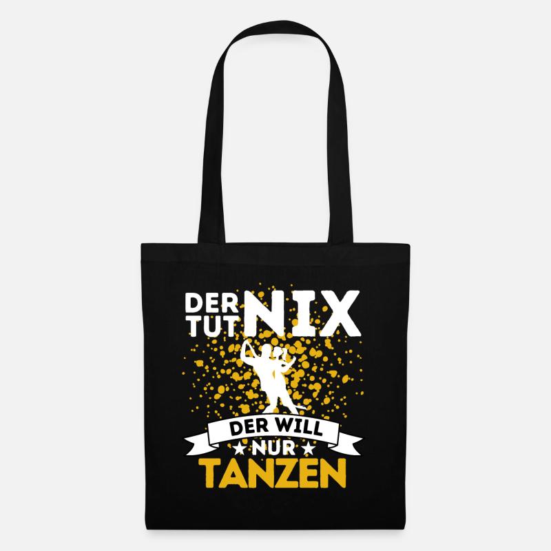 DER TUT NIX DER WILL NUR TANZEN! TÄNZER SPRUCH - Stoffbeutel - Schwarz