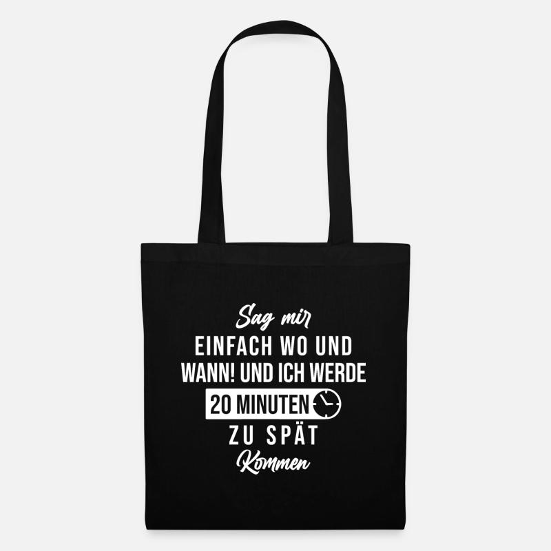 unpünktlich zu spät lustiger Spruch Verspätung - Stoffbeutel - Schwarz