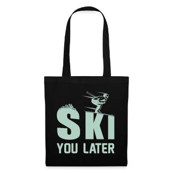 Ski you later Skiing Ski Holiday Winter Funny - Tote Bag - black - Front