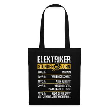 Elektriker Stundenlohn - Elektriker Geschenkidee - Stoffbeutel - Schwarz - Vorne