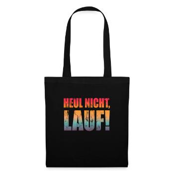 Heul nicht, Lauf! - Laufen, Joggen, Sport, Rennen - Stoffbeutel - Schwarz - Vorne
