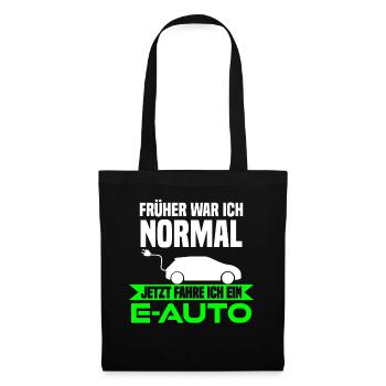 Früher war ich normal, jetzt fahre ich ein E-Auto - Stoffbeutel - Schwarz - Vorne