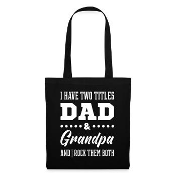 I have two titles dad and grandpa - Tote Bag - black - Front
