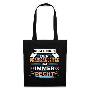 Der Praxisanleiter hat immer Recht - Stoffbeutel - Schwarz - Vorne