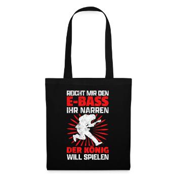 Reicht mir den E-Bass lustiger Bassist Spruch - Stoffbeutel - Schwarz - Vorne