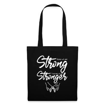 Alone we are strong together we are stronger - Tote Bag - black - Front