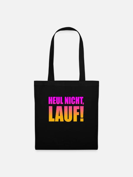 Heul nicht, Lauf! - Laufen, Joggen, Sport, Rennen - Stoffbeutel - Schwarz