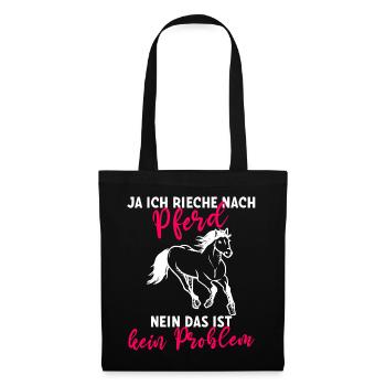 Ja ich rieche nach Pferd Nein das ist kein - Stoffbeutel - Schwarz - Vorne