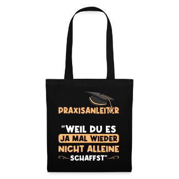 Praxisanleiter Spruch lustig - Stoffbeutel - Schwarz - Vorne