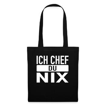 Ich Chef du nix - Vorgesetzter Arbeiter Chef - Stoffbeutel - Schwarz - Vorne