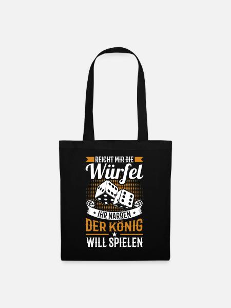 Reicht mir die Würfel ihr Narren der König will - Stoffbeutel - Schwarz