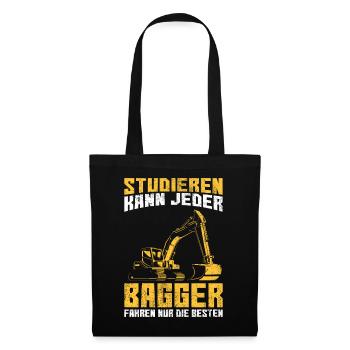 Studieren kann jeder Bagger fahren nur die Besten - Stoffbeutel - Schwarz - Vorne