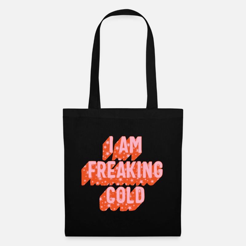 I am Freaking Cold, Winter Hate, Funny Winter - Sac en tissu - noir