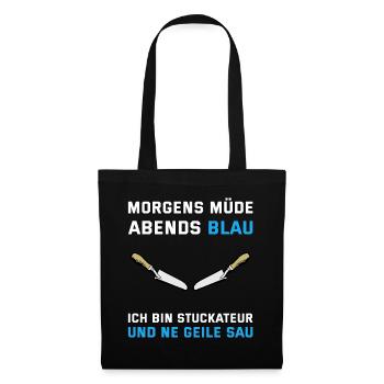 Stuckateur - Morgens müde Abends blau - lustiger - Stoffbeutel - Schwarz - Vorne