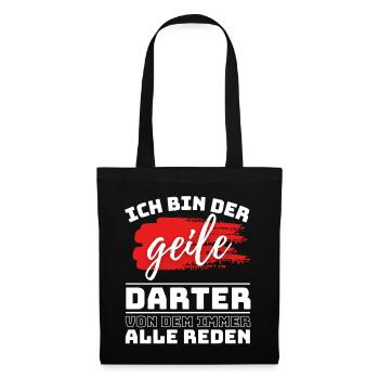 ICH BIN DER GEILE DARTER VON DEM ALLE REDEN - Stoffbeutel - Schwarz - Vorne