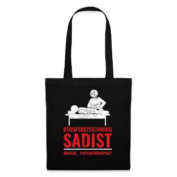 Physiotherapeut | Lustiges Sadist Sprüche Geschenk - Stoffbeutel - Schwarz - Vorne