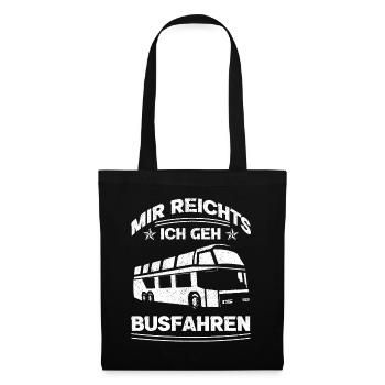 MIR REICHTS ICH GEH BUSFAHREN Autobusfahrer Bus - Stoffbeutel - Schwarz - Vorne