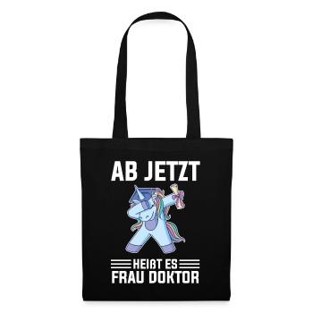 Ab jetzt heißt es Frau Doktor Einhorn - Stoffbeutel - Schwarz - Vorne