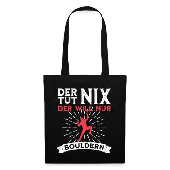 Der tut nix der will nur Bouldern lustiger Spruch - Stoffbeutel - Schwarz - Vorne