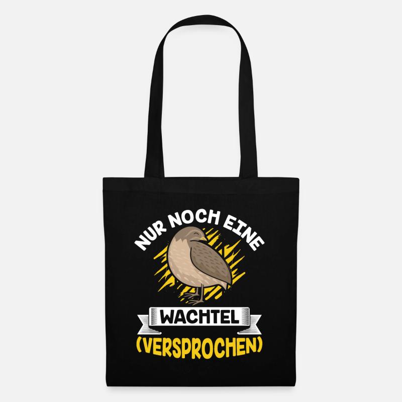 Nur noch eine Wachtel (Versprochen) wachtel - Stoffbeutel - Schwarz