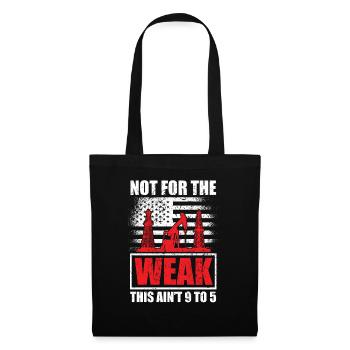 Not for the Weak Oilfield Oil Rig Rock Oilman - Tote Bag - black - Front