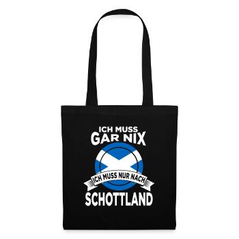 Ich muss gar nix ich muss nur nach Schottland - Stoffbeutel - Schwarz - Vorne
