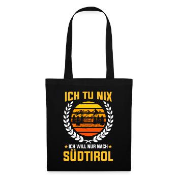 Ich tu nix ich will nur nach Südtirol - Stoffbeutel - Schwarz - Vorne