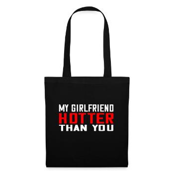 My girlfriend is hotter than you sarcastic funny - Tote Bag - black - Front