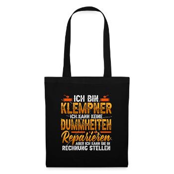 Ich bin Klempner ich kann keine Dummheiten - Stoffbeutel - Schwarz - Vorne